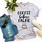 Coffee Before Talkie Women's Graphic T-Shirt