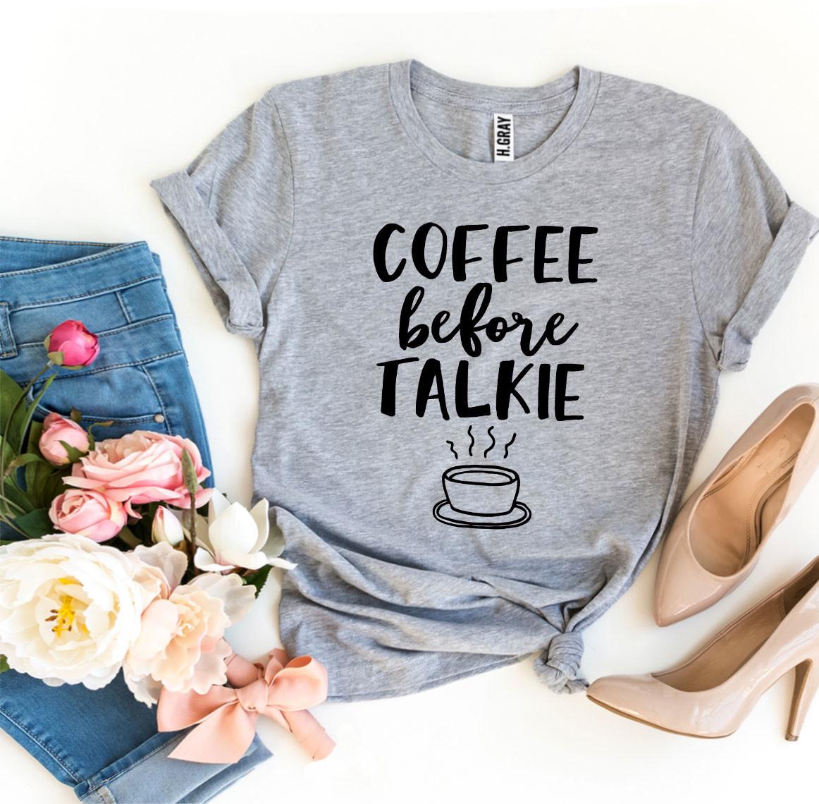 Coffee Before Talkie Women's Graphic T-Shirt