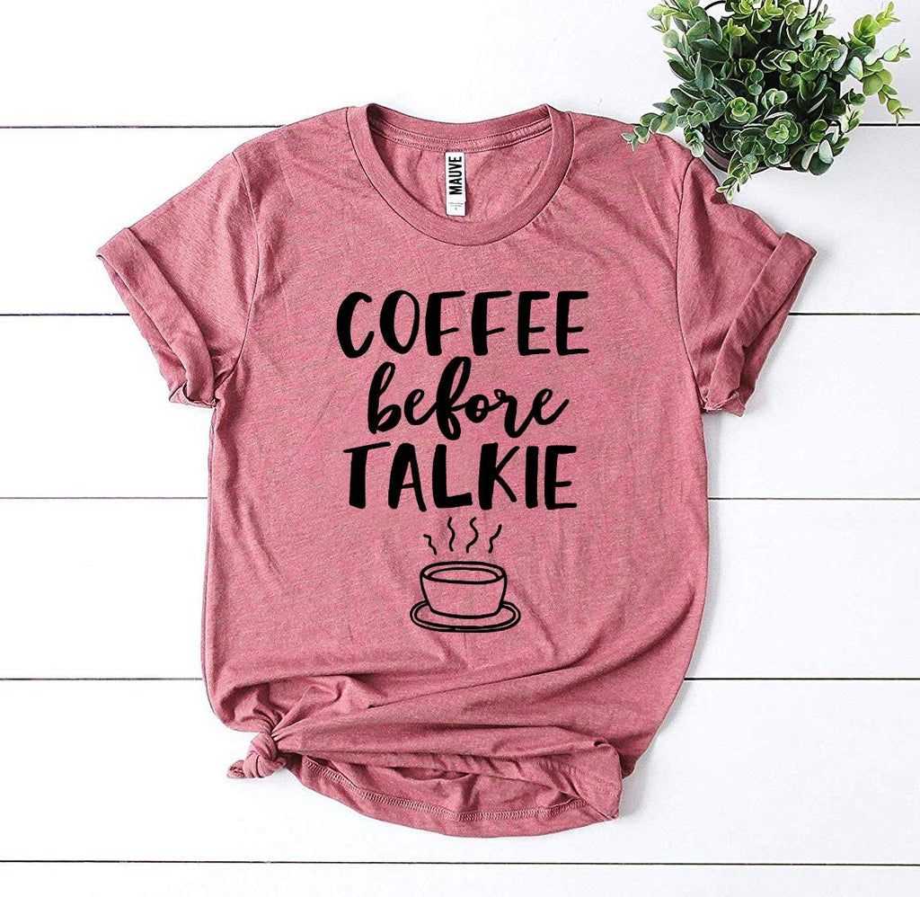 Coffee Before Talkie Women's Graphic T-Shirt