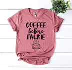 Coffee Before Talkie Women's Graphic T-Shirt