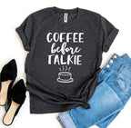 Coffee Before Talkie Women's Graphic T-Shirt