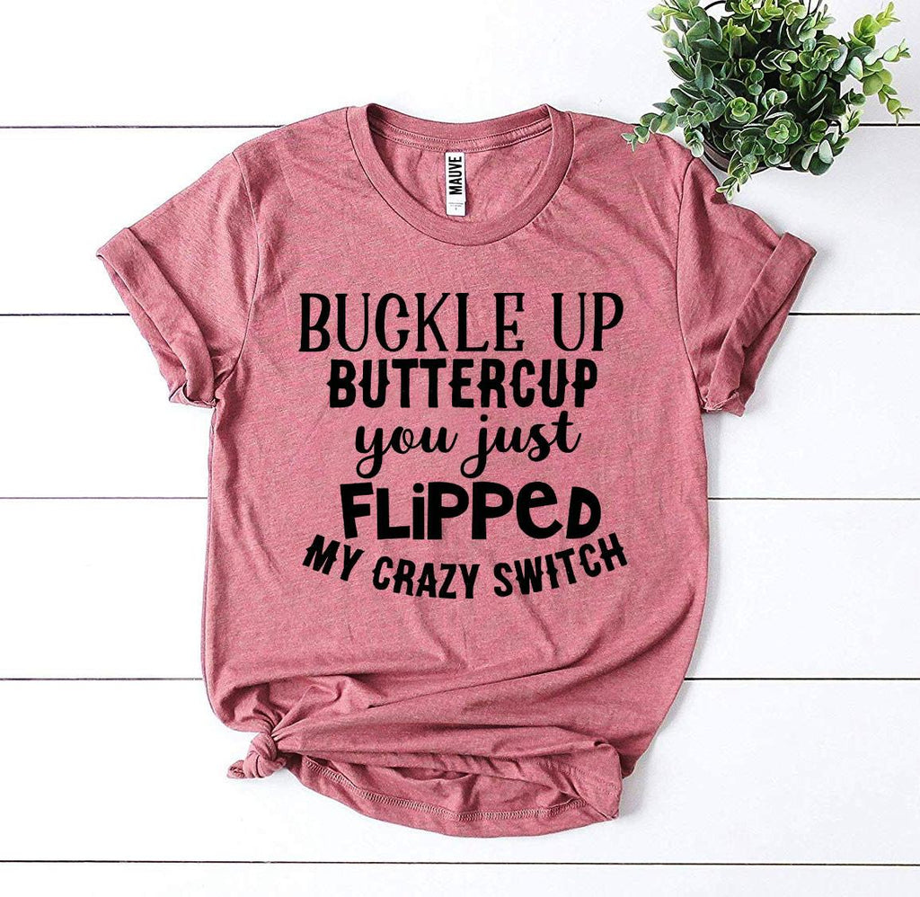 Buckle Up Buttercup Funny Women's T-Shirt