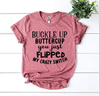 Buckle Up Buttercup Funny Women's T-Shirt