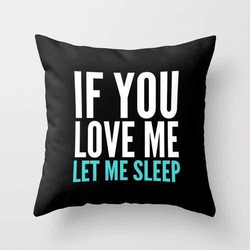 "If You Love Me Let Me Sleep" Throw Pillow Cover – 16x16" Double-Sided Print